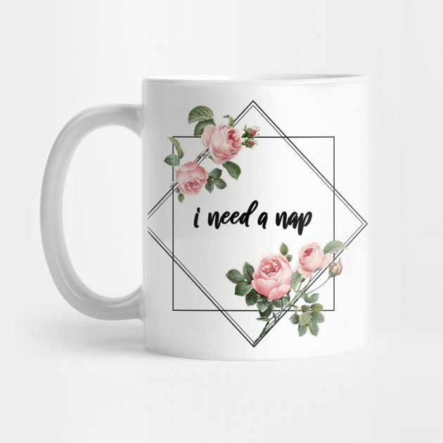 Floral Geometric "I Need a Nap" Funny Shirt by rewordedstudios